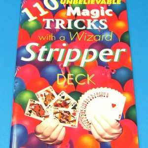 110 Unbelievable Magic Tricks With A Wizard Stripper Deck