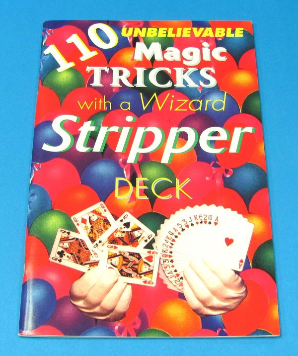 110 Unbelievable Magic Tricks With A Wizard Stripper Deck