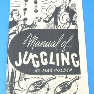 Manual of Juggling (Max Holden)