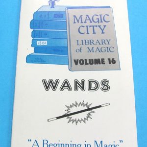 Wands - Volume 16 Magic City Library of Magic