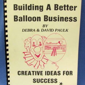 Building A Better Balloon Business