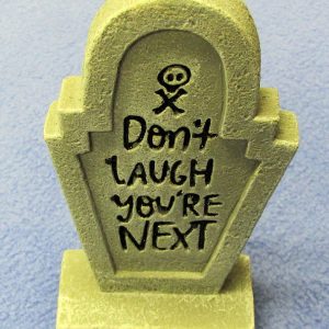 Halloween Don't Laugh You're Next Tombstone