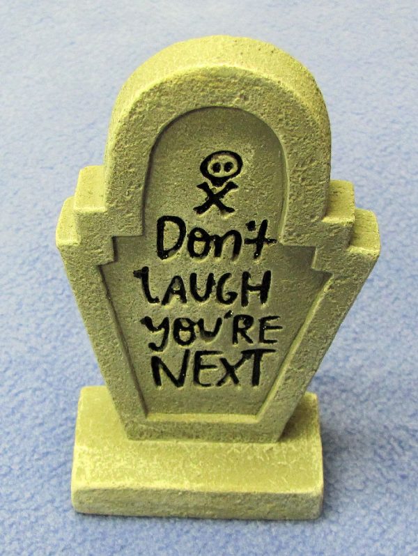 Halloween Don't Laugh You're Next Tombstone