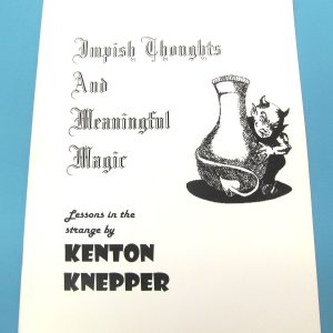 Impish Thoughts and Meaningful Magic (Kenton Knepper)