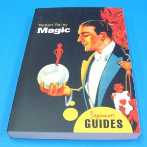 Magic A Beginner's Guide (Robert Ralley)
