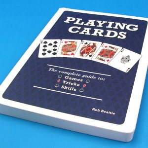 Playing Cards The Complete Guide to Games Tricks Skills (Rob Beattie)-2