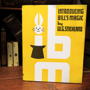 Introducing Bill's Magic (Limited Out of Print) by William G. Stickland