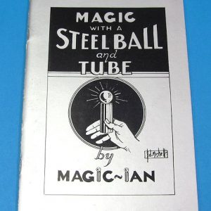 Magic With A Steel Ball And Tube 1st Edition