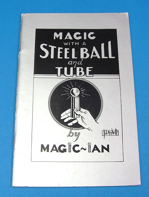 Magic With A Steel Ball And Tube 1st Edition