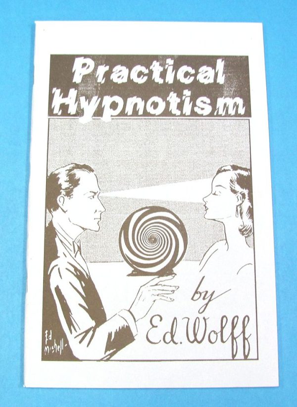 Practical Hypnotism (Ed Wolff)