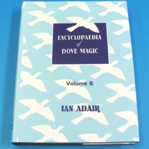 Encyclopedia of Dove Magic...Volume 5