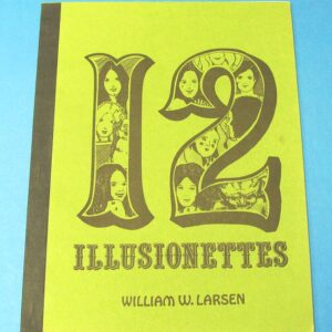 12 illusionettes by william w. larsen
