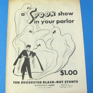 a spook show in your parlor....ten suggested black out stunts by william w. larsen
