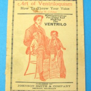 art of ventriloquism....how to throw your voice by george w. callahan