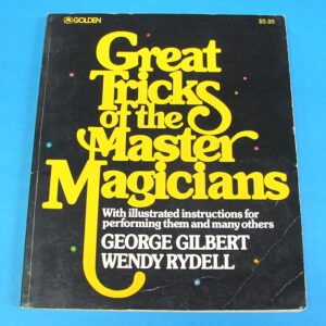 great tricks of the master magicians by george gilbert and wendy rydell