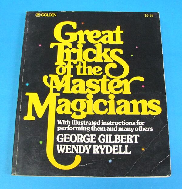 great tricks of the master magicians by george gilbert and wendy rydell