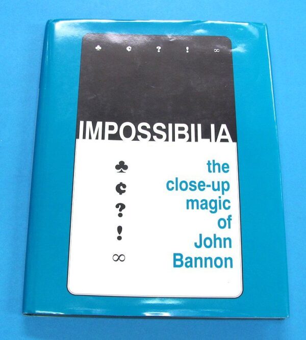 impossibilia....the close up magic of john bannon