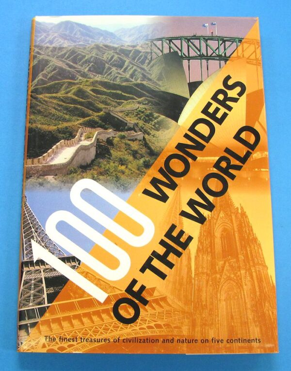 100 wonders of the world the finest treasures of civilization and nature on five continents