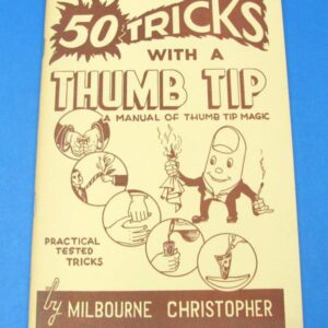 50 tricks with a thumb tip by milbourne christopher