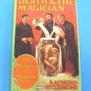 death & the magician the mystery of houdini by raymond fitzsimons