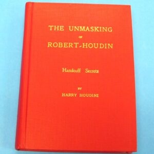 the unmasking of robert houdin handcuff secrets by harry houdini