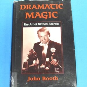 dramatic magic the art of hidden secrets by john booth